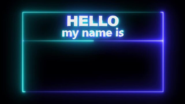 glowing neon hello my name is frame icon animation on black background. Hello my name is label sticker icon set. frame icon for Business and Advertising. 4k video animation.