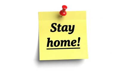 A yellow sticky note with the message stay home pinned to a white surface