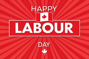Happy labour day celebration with canadian flag and red radial background