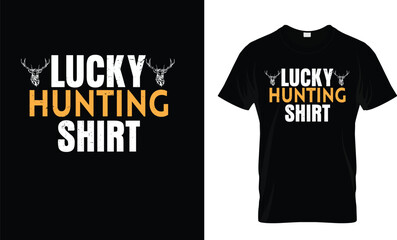 Lucky Hunting Shirt" hunting quote design with deer antlers, vintage distressed typography illustration