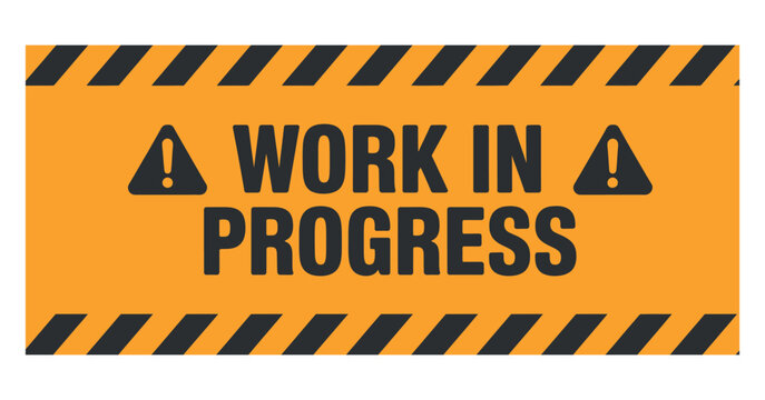 A bright orange and black warning sign clearly indicates a work in progress area with caution