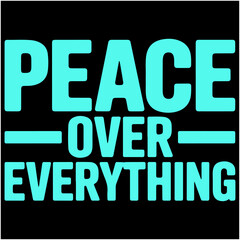  Peace Over Everything.