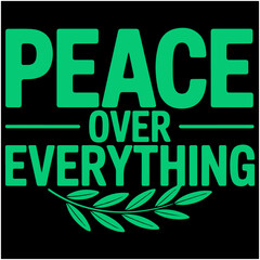 Peace Over Everything.