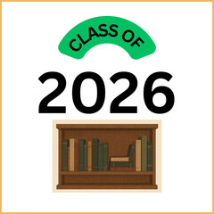 A clean and academic-themed Class of 2026 design featuring bold black typography and a green curved banner displaying the words &ldquo;Class Of&rdquo; above the graduation year. Below a wooden bookshelf