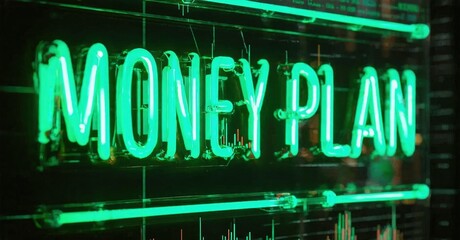 Bright neon sign displays Money Plan. Dark background features blurred financial charts, suggesting investment strategies. Vivid green illumination dominates image.