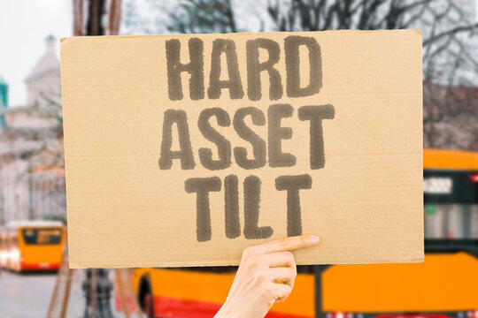 "Hard Asset Tilt" Some buyers prefer tangible inflation hedges. REALASSET. PROPERTY. COMMODITY. HEDGE. INFLATION.