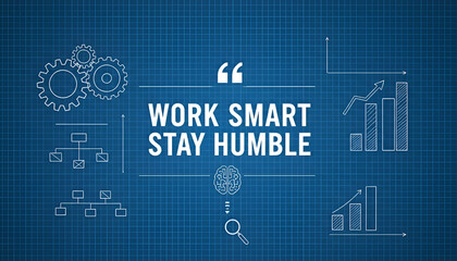 Strategic blueprint style background featuring work smart stay humble quote for planning focused business inspiration visuals