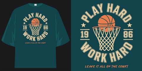 play hard work hard basketball sports vintage retro apparel graphic clothing t shirt design vector illustration artwork
