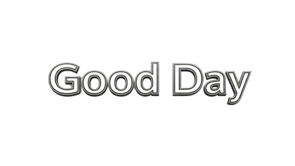 Silver 3D Metallic Glossy Text Effect 'Good Day' isolated PNG with Transparent Background