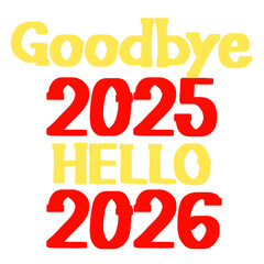 Goodbye 2025 Hello 2026