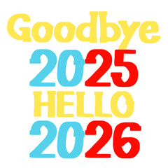 Goodbye 2025 Hello 2026