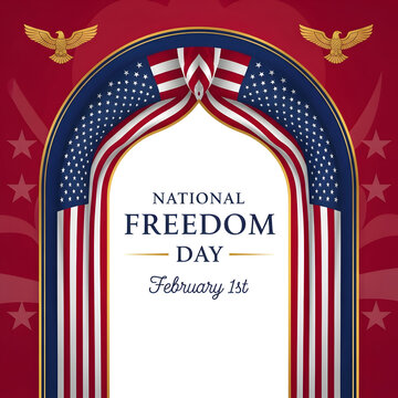 Celebrating national freedom day on february 1st a tribute to american liberty