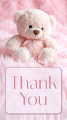 Thank You Teddy Bear Baby Pink Fur Vertical Box Text 