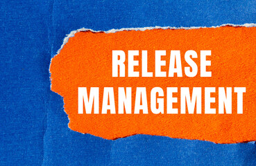 Release Management message written on ripped torn paper background. Conceptual Release Management symbol. Copy space.
