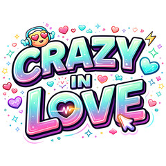 Obraz premium Crazy in Love PNG – Cute Valentine Typography Heart Design