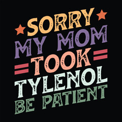 sorry my Mom took Tylenol be patient