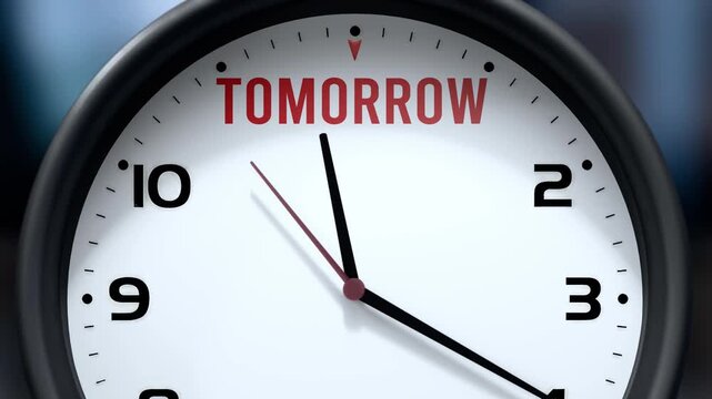 Tomorrow that is going to happen soon. Upcoming tomorrow, approaching in the near future. Tomorrow almost here, in a short time - a clock symbolizes a reminder that tomorrow is near.