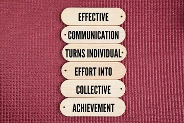 Words or quotes of inspiration and motivation to succeed Effective communication turns individual effort into collective achievement