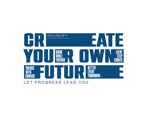Obraz premium Create Your Own Future Motivational Typography Design.