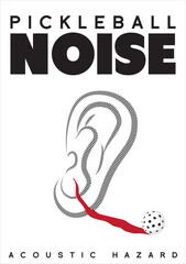 Pickleball ball in white with blood flowing from the ears and sample text concerning noise pollution or acoustic hazard from pickleball sport court noise and sound.