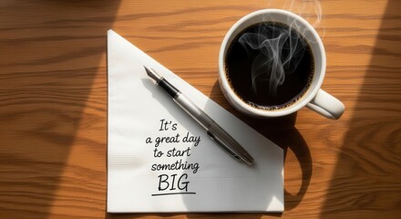 Coffee, Pen, and Motivational Napkin Message