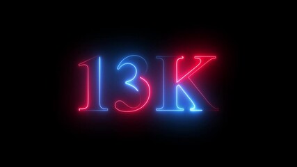 Modern neon line 13K followers text animation with cinematic glowing effects, designed to celebrate user growth and social media milestones on a sleek black background.