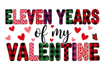 Eleven Years of My Valentine Text Design, Valentine’s Day Sublimation PNG Clip Art for Couples Anniversary, Love Quote Illustration