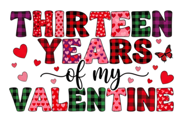 Thirteen Years of My Valentine Text Design, Valentine’s Day Sublimation PNG Clip Art for Couples Anniversary, Love Quote Illustration