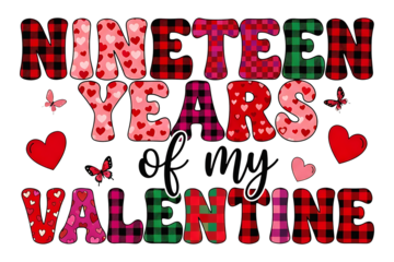 Nineteen Years of My Valentine Text Design, Valentine’s Day Sublimation PNG Clip Art for Couples Anniversary, Love Quote Illustration