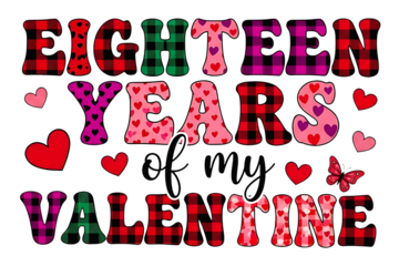 Eighteen Years of My Valentine Text Design, Valentine’s Day Sublimation PNG Clip Art for Couples Anniversary, Love Quote Illustration