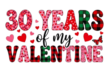 Thirty Years of My Valentine Text Design, Valentine’s Day Sublimation PNG Clip Art for Couples Anniversary, Love Quote Illustration