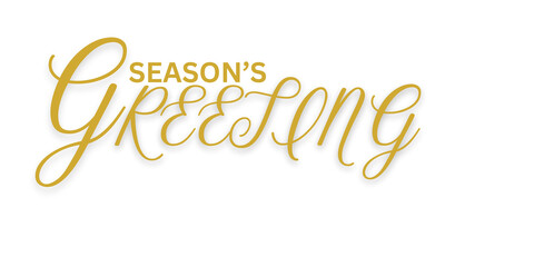 Season's greeting in gold cursive font on white background for christmas and holiday celebrations with christmas greeting and holiday greeting and season s greeting