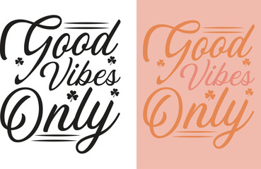 Good Vibes Only Motivational Typography Vector Illustration Featuring Hand-Crafted Colorful Lettering Designed For T-Shirt Prints, Posters, Decor, And Vintage Style Artwork With Positive Inspirational
