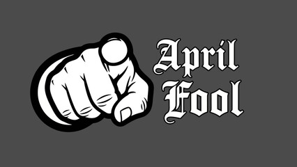 A bold graphic illustration of a pointing finger with the words "April Fool" written in a stylized font.