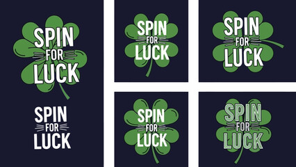 Collection of "Spin for Luck" clover designs, celebrating St. Patrick's Day and good fortune.