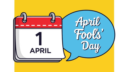 A cartoon illustration of a calendar showing April 1st next to a speech bubble that says "April Fools' Day" on a yellow background.