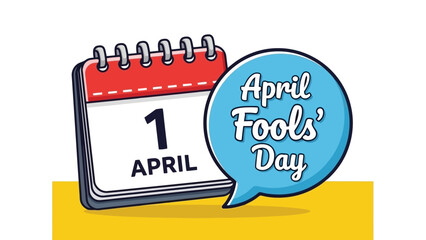 A cartoon illustration of a calendar showing April 1st, with a speech bubble announcing "April Fools' Day".