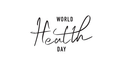 World health day text font calligraphy hand written lettering script black color object icon world health day awareness april month international science wellness campaign support world health care 