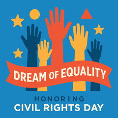 Dream of Equality Illustration Honoring Civil Rights Day with Diverse Raised Hands
