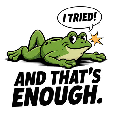 I tried and that's enough cartoon frog saying bubble vector illustration