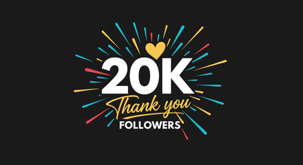 A celebratory '20K Thank You Followers' social media banner on a black background with colorful fireworks and a yellow heart symbol.
