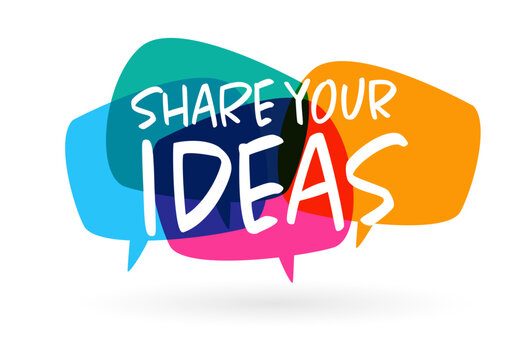 Share your ideas