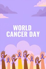 WORLD CANCER DAY AWARENESS POSTER RAISED HANDS SUPPORT