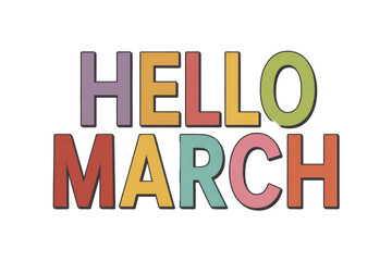Hello March colorful text illustration