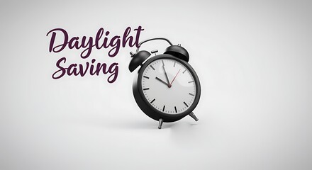 Daylight Saving Time Concept with Alarm Clock  Seasonal Change Reminder