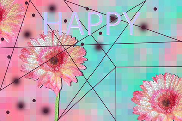Trendy geometric collage featuring vibrant pink gerbera flowers arranged in triangles and dots on mint green gradient background and neon HAPPY text, perfect for greeting cards,social media or posters