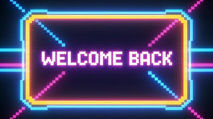 Welcome Back Pixel Art Neon Sign Animation for Gaming and Retro Themes.