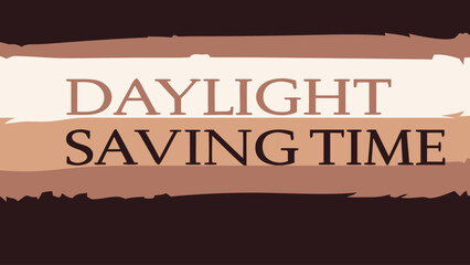 A graphic design displaying the words daylight saving time in brown text over a woodgrain background hinting at seasonal changes