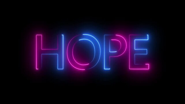 Neon hope text glowing in flicker effect on black background.