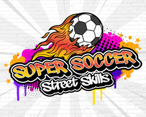 A vibrant graffiti-style logo for 'Super Soccer Street Skills' featuring a flaming soccer ball and colorful splatters on a brick wall background.